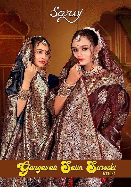 GANGAVATI SATIN SAROSKI VOL-01 BY SAROJ 1001 TO 1006 SERIES PURE SATIN SILK SAREES